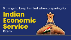 5 things to keep in mind when preparing for Indian Economic Service exam