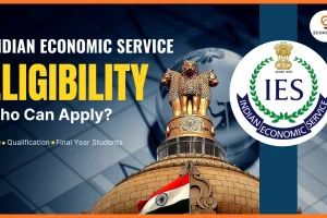 Indian Economic Service Eligibility — Who Can Apply? Final Year Students Included Indian Economic Service Eligibility — Who Can Apply? Final Year Students Included