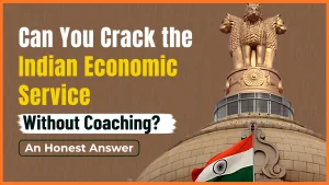 Can You Crack the Indian Economic Service Without Coaching? An Honest Answer